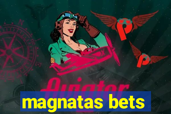 magnatas bets